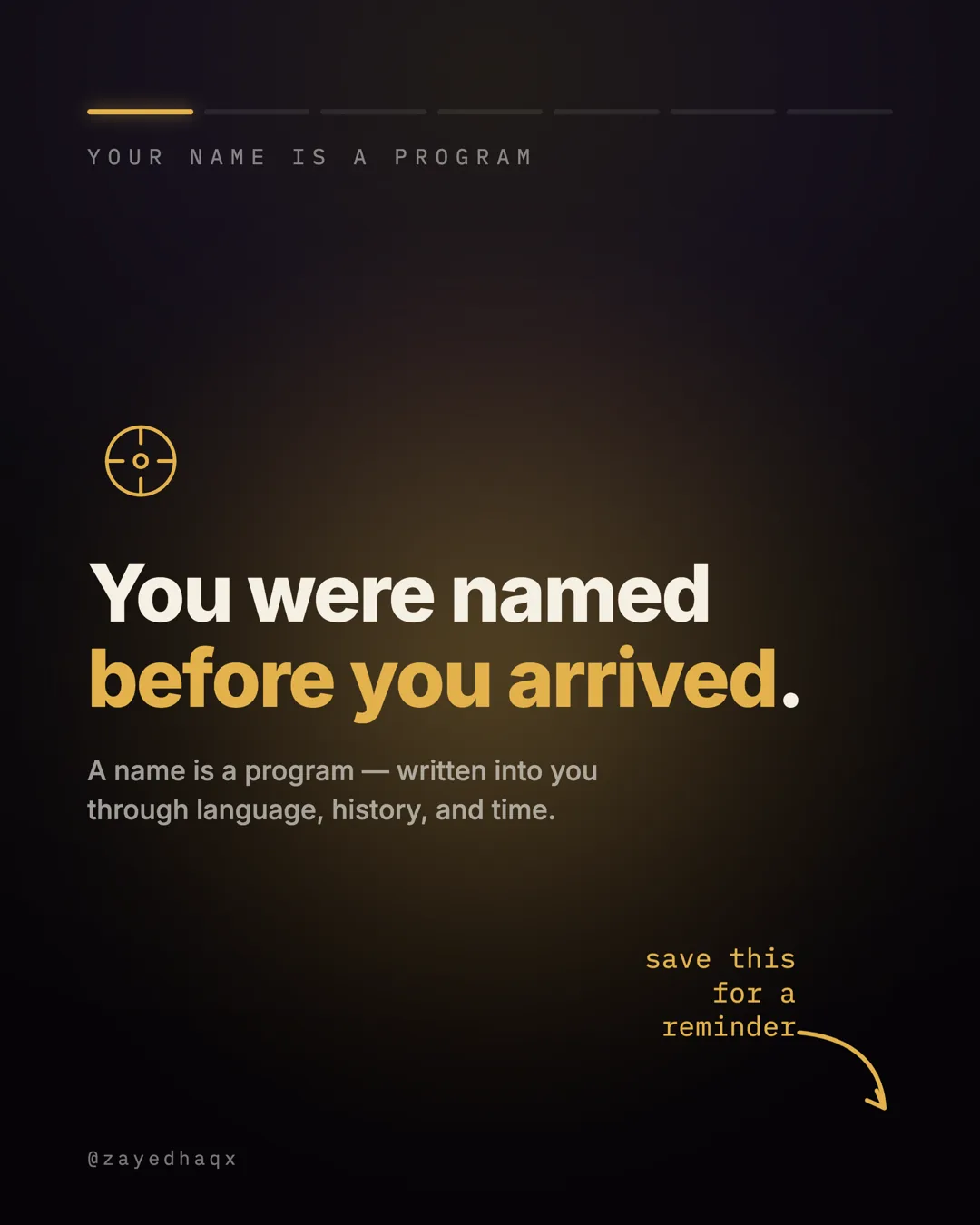 You were named before you arrived.